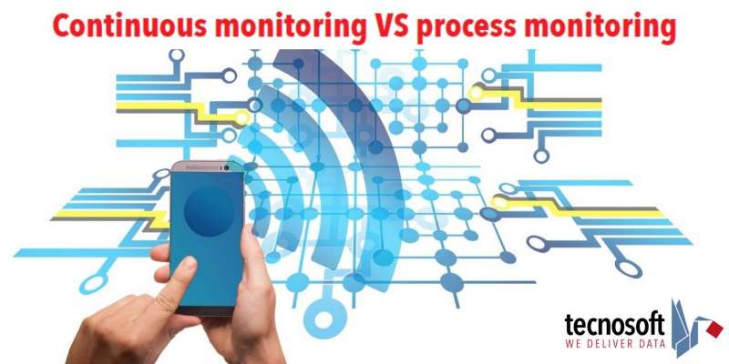 Continuous monitoring VS process monitoring 